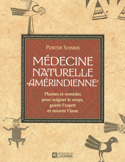 Image de MEDECINE NATURELLE AMERINDIENNE - PLANTES ET REMEDES POUR SOIGNER LE CORPS GUERIR ESPRIT NOURRIR AME