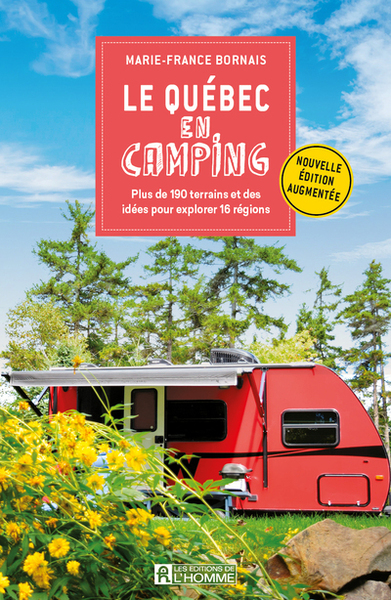Image de Le Québec en camping - Plus de 190 terrains et des idées pour explorer 16 régions
