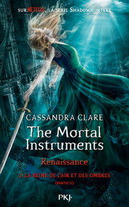 Picture of The Mortal Instruments, Renaissance - tome 3 La reine de l'air et des ombres - partie 2
