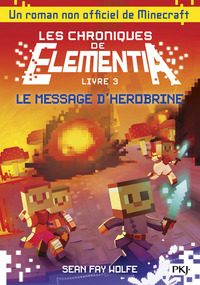 Picture of Les chroniques de Elementia - tome 3 Le Message d'Herobrine