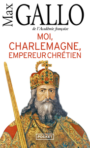 Picture of Moi, Charlemagne, empereur chrétien