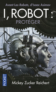 Image de I, Robot - tome 1 Protéger