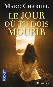 Image de Le jour où tu dois mourir