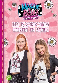 Picture of Maggie & Bianca - tome 3 Les MoodBoards entrent en scène !