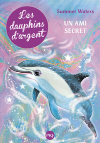 Picture of Les dauphins d'argent - tome 2 Un ami secret