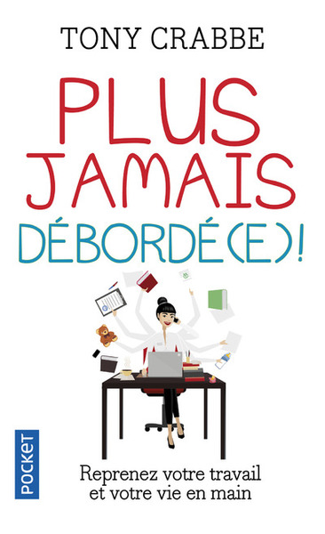 Picture of Plus jamais débordé(e) !