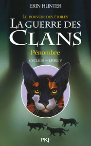 Image de La guerre des Clans - cycle III Le pouvoir des étoiles - tome 5 Pénombre