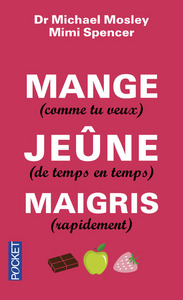 Picture of Mange (comme tu veux), jeûne (de temps en temps), maigris (rapidement)