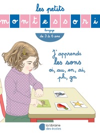 Image de Les Petits Montessori – J’apprends les sons oi, au, en, ai, ph, gn