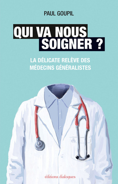 Picture of Qui va nous soigner ? - La délicate relève des médecins généralistes
