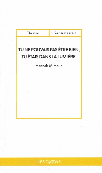 Image de TU NE POUVAIS PAS ETRE BIEN, TU ETAIS DANS LA LUMIERE