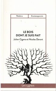 Image de LE BOIS DONT JE SUIS FAIT