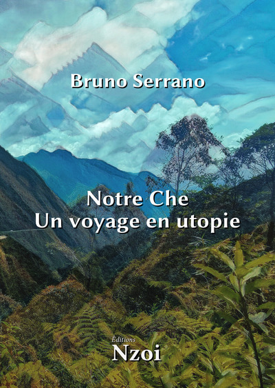 Picture of Notre Che : Un voyage en utopie