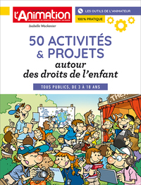 Picture of 50 ACTIVITES ET PROJETS, AUTOUR DES DROITS DE L'ENFANT