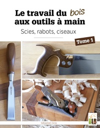 Image de Le travail du bois aux outils à main