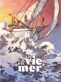 Picture of À la vie, à la mer - Tome 1 - Première partie