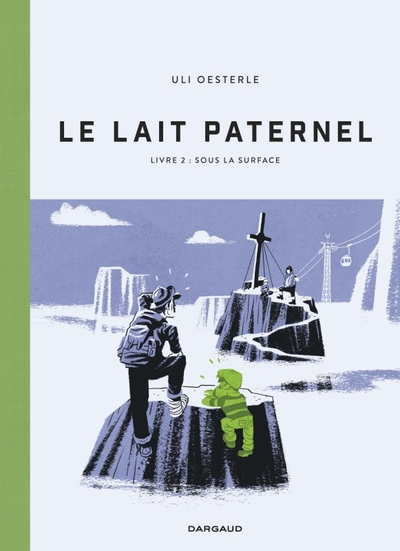 Image de Le Lait paternel - Livre 2 - Sous la surface