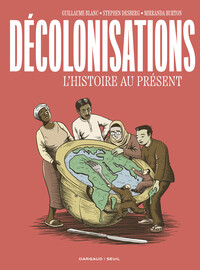Image de Décolonisations. L'Histoire au présent