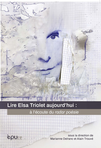 Image de Lire Elsa Triolet aujourd'hui - à l'écoute du radar poésie