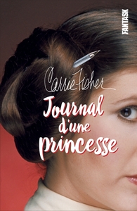 Image de CARRIE FISHER,JOURNAL D'UNE PRINCESSE