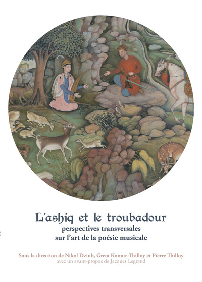 Picture of L'ashiq et le troubadour - perspectives transversales sur l'art de la poésie musicale