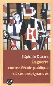 Image de LA GUERRE CONTRE L'ECOLE PUBLIQUE ET SES ENSEIGNANT-ES