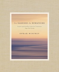 Image de La sagesse du dimanche - Leçons spirituelles tirées de l'émission Super Soul Sunday