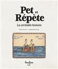 Picture of PET ET REPETE. LA VERITABLE HISTOIRE