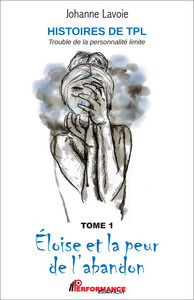 Picture of Histoires de TPL - Trouble de la Personnalité Limite - Eloïse et la peur de l'abandon Tome 1 - Anna et ses relations en montagnes russes Tome 2