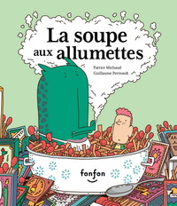 Picture of LA SOUPE AUX ALLUMETTES