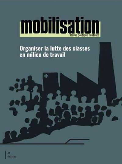 Image de MOBILISATION. ORGANISER LA LUTTE DES CLASSES EN MILIEU DE TRAVAIL