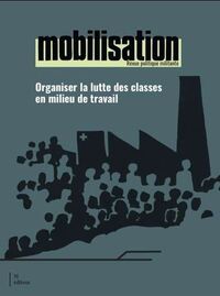 Image de MOBILISATION. ORGANISER LA LUTTE DES CLASSES EN MILIEU DE TRAVAIL