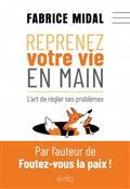 Image de REPRENEZ VOTRE VIE EN MAIN. L'ART DE REGLER SES PROBLEMES