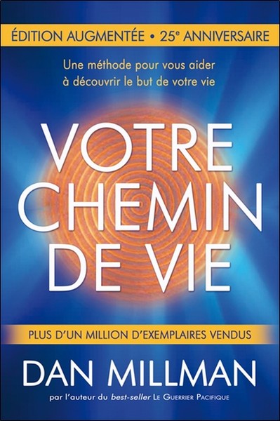 Image de Votre chemin de vie - Une méthode pour vous aider à découvrir le but de votre vie - Nouvelle édition