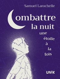 Picture of COMBATTRE LA NUIT UNE ETOILE A LA FOIS