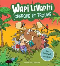 Picture of WAPI LE WAPITI. LES FORETS DU MONDE. CHERCHE ET TROUVE