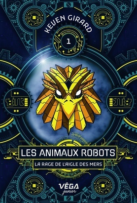 Picture of LES ANIMAUX ROBOTS V 01 LA RAGE DE L'AIGLE DES MERS