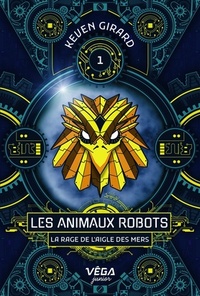 Picture of LES ANIMAUX ROBOTS V 01 LA RAGE DE L'AIGLE DES MERS