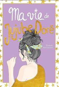 Picture of MA VIE DE JUJUBE DORE V 03