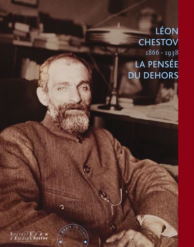 Picture of Leon Chestov (1866-1938), la pensée du dehors