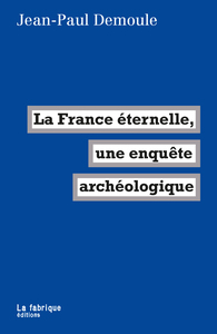 Picture of La France éternelle, une enquête archéologique