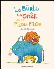 Image de Le Burlu, le Gnak et le Pilou-Pilou