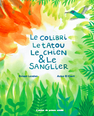 Image de COLIBRI, LE TATOU, LE CHIEN ET LE SANGLIER (LE)