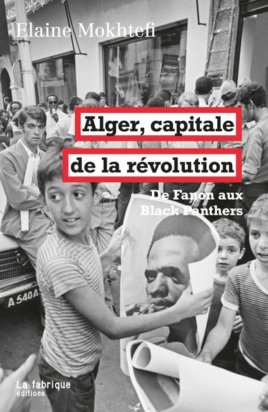 Image de Alger, capitale de la révolution : De Fanon aux Black Panthers
