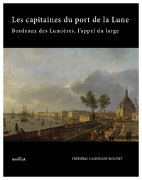 Picture of Les capitaines du port de la Lune - Bordeaux des Lumières, l'appel du large