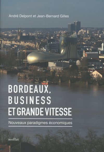 Picture of Bordeaux, Business et Grande vitesse - Nouveaux paradigmes économiques