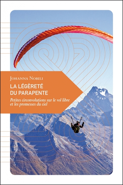 Image de La Légèreté du parapente - Petites circonvolutions sur le vo
