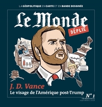 Image de Le Monde déplié - JD Vance - Le visage de l'Amérique post-T