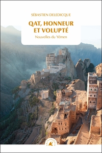Picture of QAT, HONNEUR ET VOLUPTE - NOUVELLES DU YEMEN
