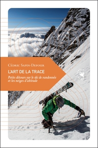 Image de L'Art de la trace - Petits détours sur le ski de randonnée e